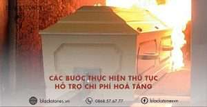 Các bước hỗ trợ chi phí hỏa táng