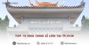 Top 10 nhà tang lễ lớn tại TPHCM