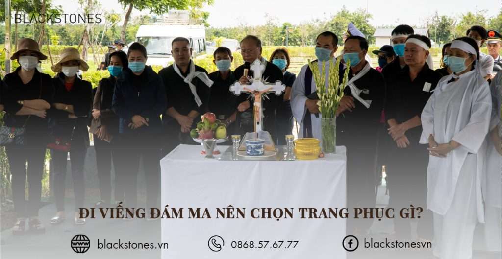 Đi viếng đám ma nên chọn trang phục gì