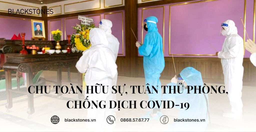 Chọn Blackstones chu toàn hữu sự, tuân thủ an toàn phòng, chống dịch Covid-19 Blackstones chu toàn hữu sự, tuân thủ an toàn phòng, chống dịch Covid-19