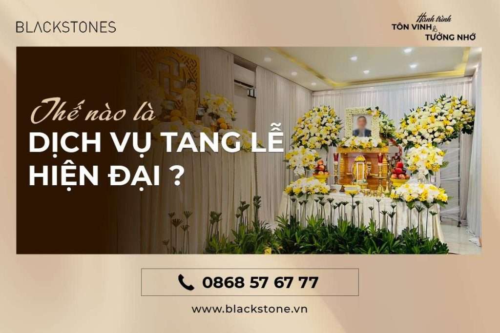 Thế Nào Là Dịch Vụ Đám Tang Hiện Đại?