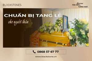 Những công tác chuẩn bị tang lễ cho người thân