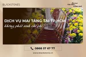 Dịch vụ mai táng tại TP. HCM không phát sinh chi phí