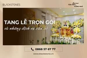 Tang lễ trọn gói và những dịch vụ cần có