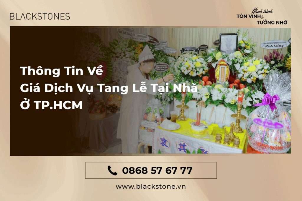 Thông Tin Về Giá Dịch Vụ Tang Lễ Tại Nhà Ở TP.HCM